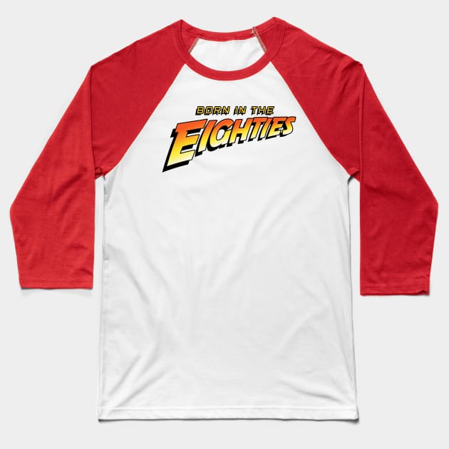 BORN IN THE EIGHTIES Baseball T-Shirt by Skullpy